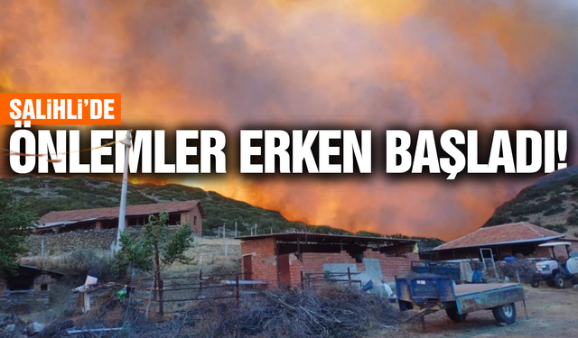 Salihli'de yangın tedbirleri masaya yatırıldı!