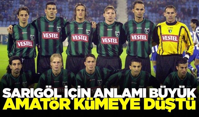 Sarıgöllü futbolseverler için çok büyük anlamı var! Amatör kümeye düştü