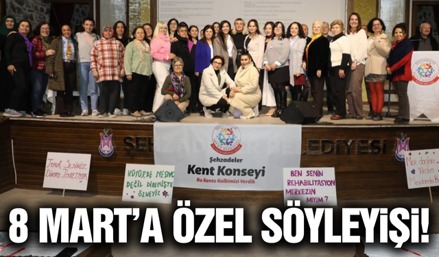 Şehzadeler’de 8 Mart'a Özel Anlamlı Söyleşi
