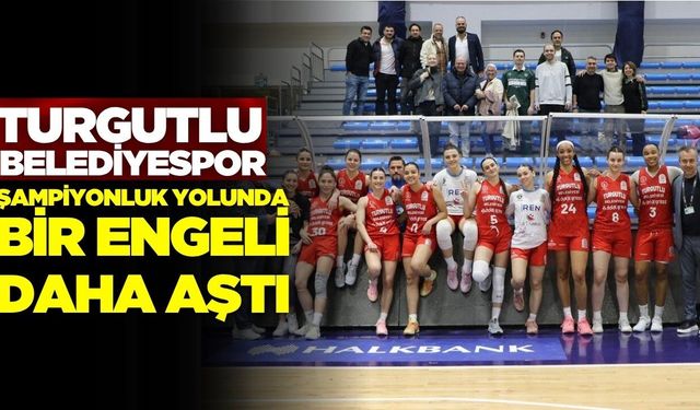 Turgutlu Belediyespor, şampiyonluk yolunda ilerliyor!