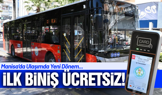 Cebinizi rahatlatacak haber: Manisa'da ulaşımda yeni dönem!