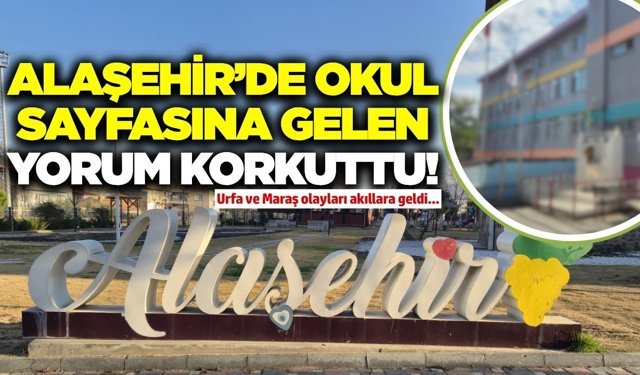 Alaşehir’de okul sayfasına tehdit yorumu yapıldı!