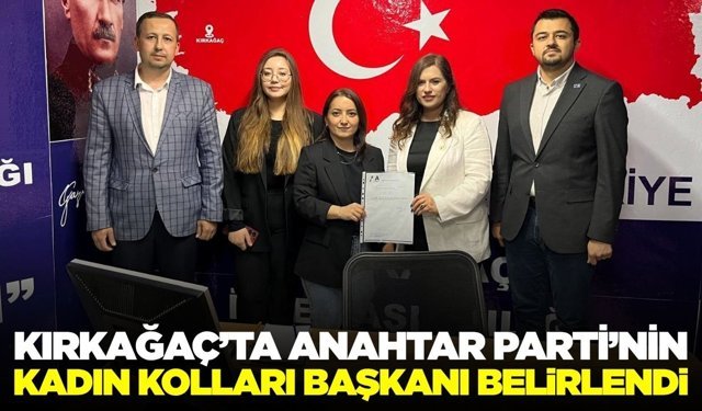 Anahtar Parti Kırkağaç Kadın Kolları Başkanı Belli Oldu