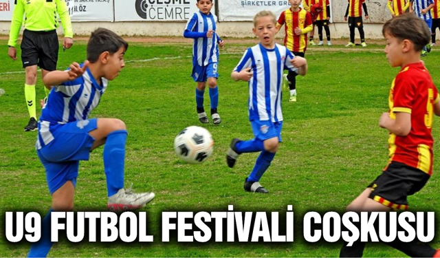 Çeşme’de U9 Futbol Festivali Heyecanı!