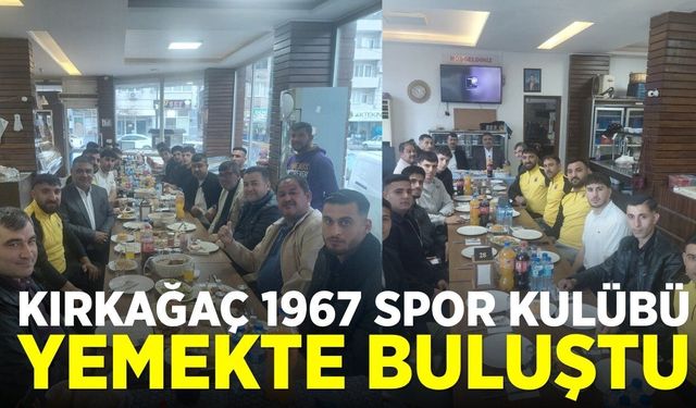 Kırkağaç 1967 Spor Kulübü yemekte bir araya geldi!