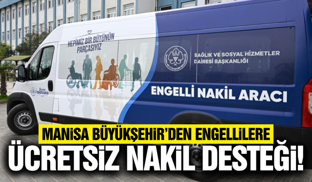 Manisa'da engelli vatandaşlara büyük kolaylık!