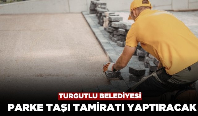 Turgutlu Belediyesi Parke Taşı Tamiratı Yaptıracak