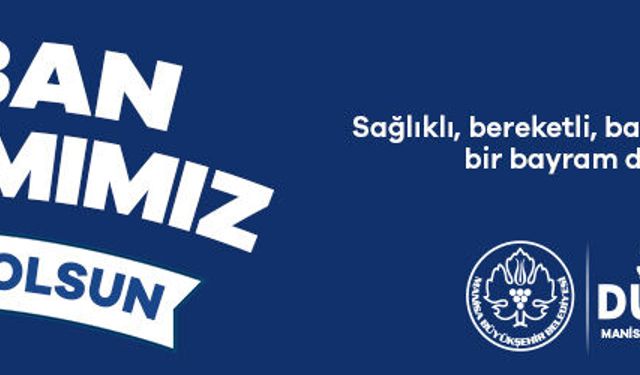 Manisa Büyükşehir Belediyesi Kurban Bayramı Kutlama Mesajı