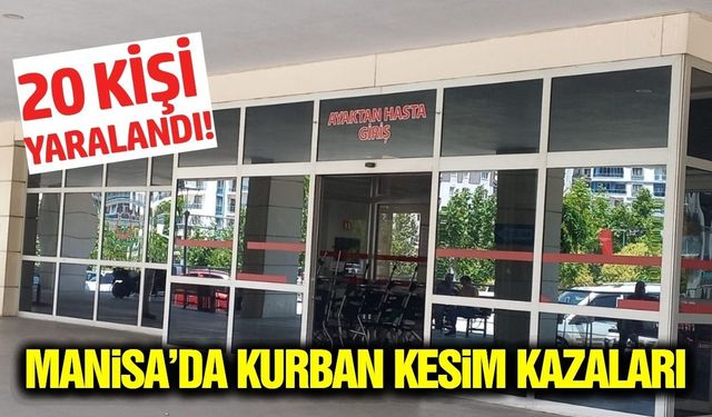 Manisa’da bayramın ilk günü “Acemi Kasaplar” hastanelere akın etti