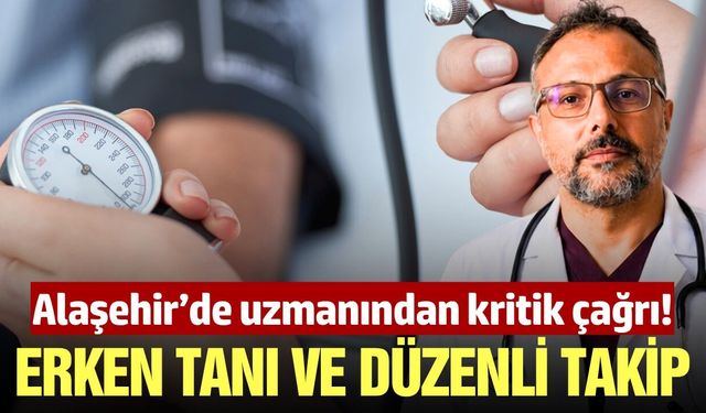 Alaşehir'den uyarı geldi: Sessizce ilerliyor, hayati risk barındırıyor