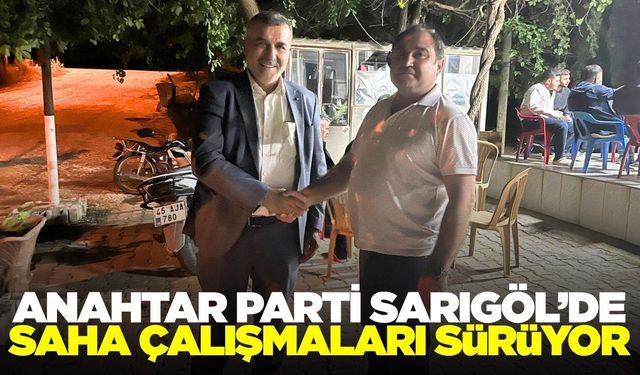 Anahtar Parti Sarıgöl İlçe Teşkilatı Mahalle Ziyaretlerini Sürdürüyor