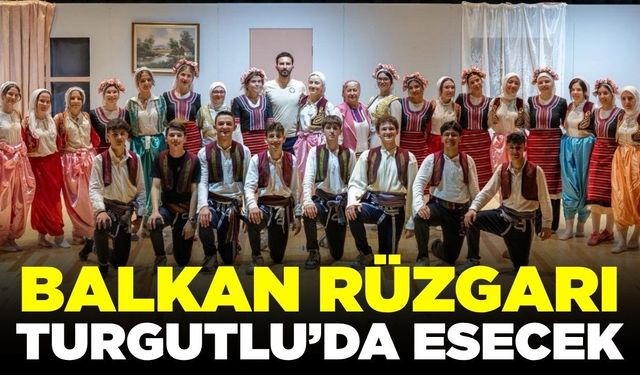 Turgutlu’da Balkan Rüzgarı