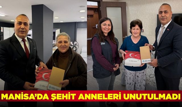 Manisa'da şehit anneleri yalnız bırakılmadı!