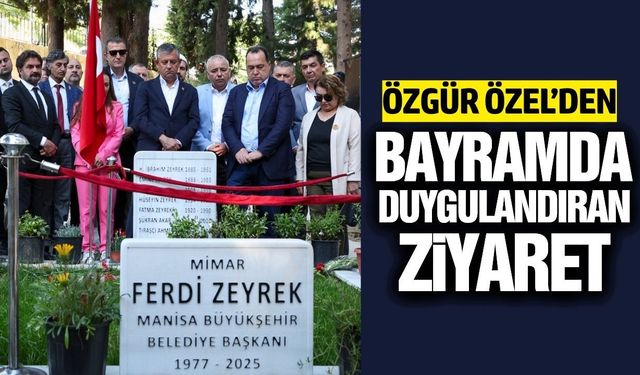 Özgür Özel Manisa’da Şehitlik ve Kabir ziyaretlerinde bulundu