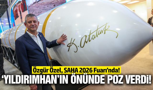 CHP Genel Başkanı Özel'den SAHA İstanbul fuarına ziyaret!