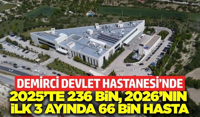 Demirci Devlet Hastanesi Manisa'nın sağlık üssü olmaya devam ediyor
