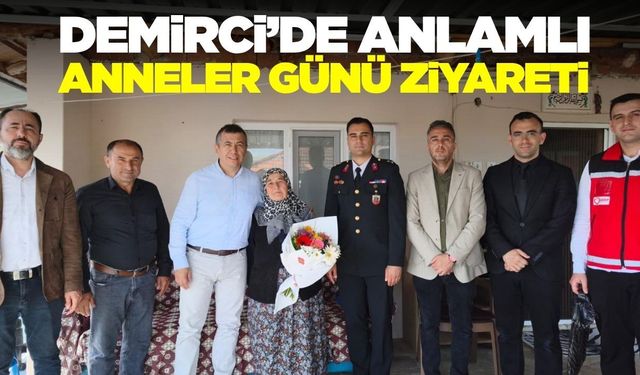 Demirci’de Şehit Anneleri ve Gazi Eşlerine Anneler Günü ziyareti