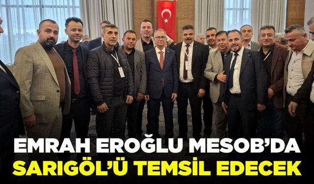 MESOB’da Sarıgöl’ü Başkan Emrah Eroğlu Temsil Edecek