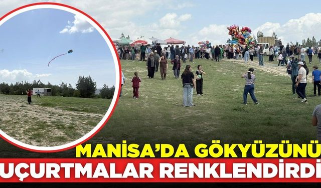 Manisa'da 'Geleneksel Uçurtma Şenliği' coşkuyla kutlandı