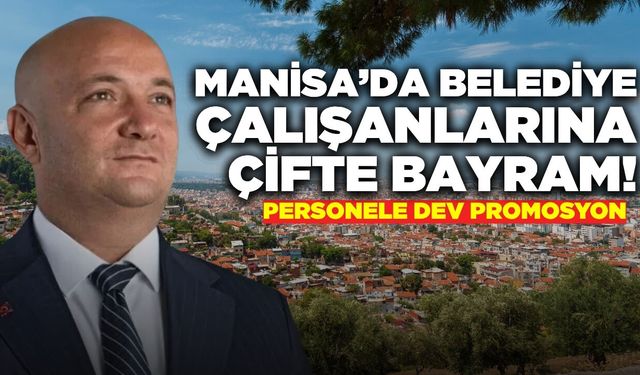Manisa'da şirket personeline bayram müjdesi: Ödemeler hesapta!