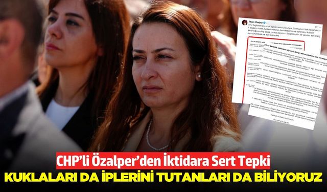 İlksen Özalper, "Bu kampanyayı yürütenlerin aciz birer kukla olduğunu biliyoruz"
