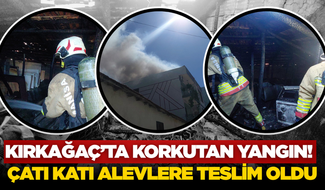 Manisa Kırkağaç'ta Ev Yangını: Çatı Katı Küle Döndü