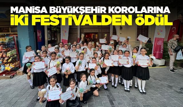 Manisa Büyükşehir Belediyesi koroları iki festivalden ödülle döndü