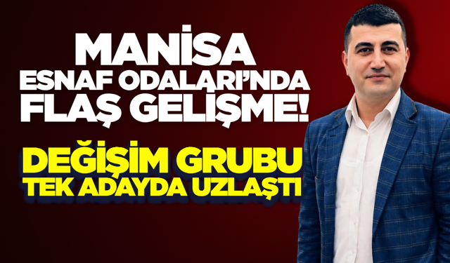 Manisa Esnaf Odalarında Dev İttifak: Mehmet Üzen Adaylıktan Çekildi