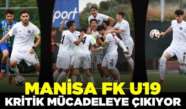 Manisa FK U19, avantaj peşinde