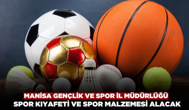 Manisa Gençlik ve Spor İl Müdürlüğü Spor Kıyafeti ve Spor Malzemesi Alacak