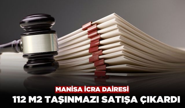 Manisa İcra Dairesi Yunusemre'deki 112 m2 taşınmazı satışa çıkardı