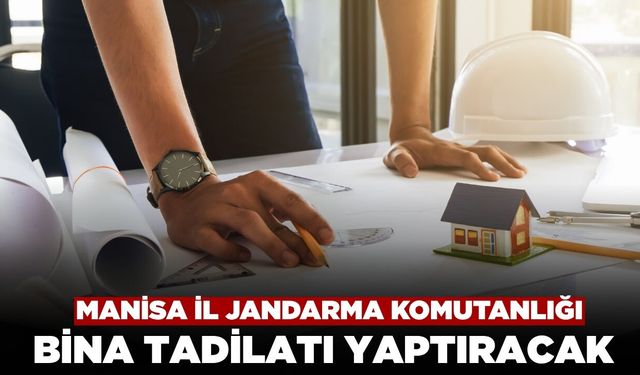 Manisa İl Jandarma Komutanlığı Bina Tadilatı Yaptıracak