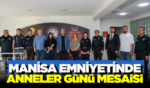 Manisa'da Emniyet Müdürü Karayel'den Kadın Polislere Anneler Günü Jesti