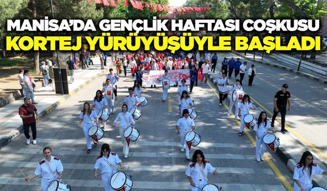 Manisa'da kortej yürüyüşü: Gençlik Haftası coşkusu başladı