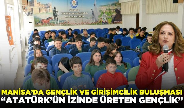 Geleceğin Girişimcilerine İlham: Manisalı İş Kadınları Mesleki Eğitim Alan Gençlerle Buluştu