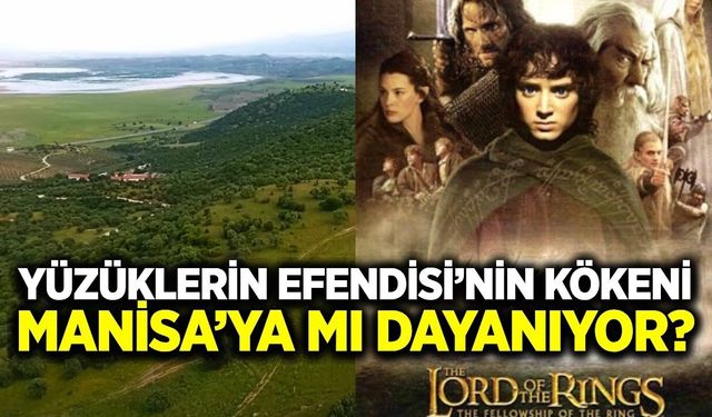 Manisa’daki antik efsane Yüzüklerin Efendisi’ne ilham mı verdi?