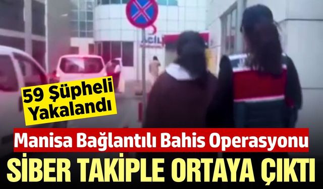 Manisa’nın da aralarında olduğu dev yasa dışı bahis operasyonu