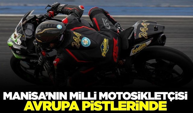 Manisalı milli motosikletçi Avrupa pistlerinde Türkiye'yi temsil edicek