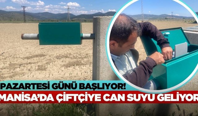 Manisa'da tarımsal sulama sezonu başlıyor