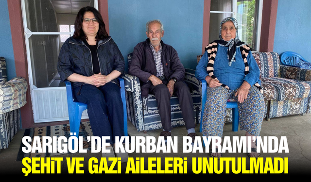 Sarıgöl Kaymakamlığı'ndan Şehit ve Gazi Ailelerine Bayram Ziyareti