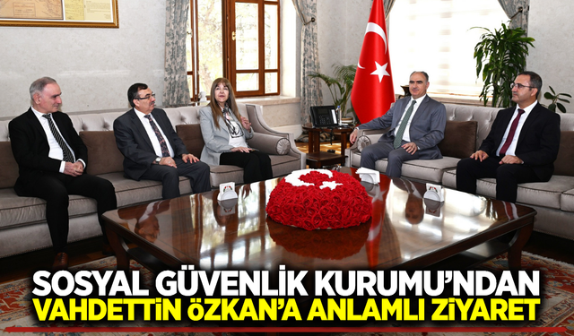 SGK Heyetinden Vali Özkan’a ‘Sosyal Güvenlik Haftası’ Ziyareti