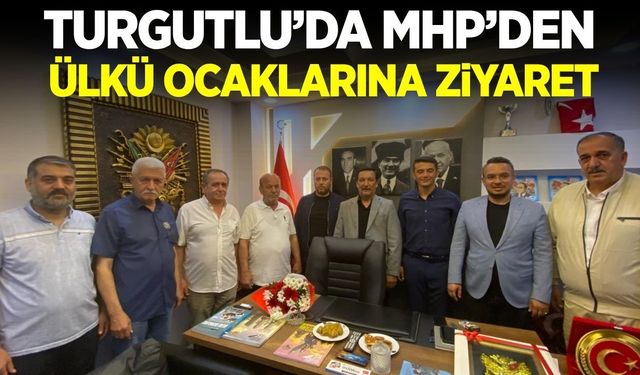MHP Turgutlu’dan Ülkü Ocakları’na hayırlı olsun ziyareti