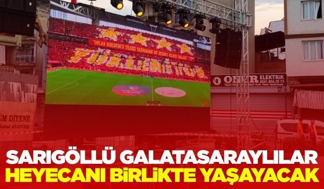 Sarıgöl’de Şampiyonluk Coşkusu Kent Meydanı’na Taşınıyor