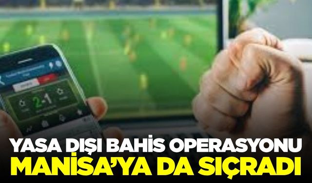 Yasa dışı bahis operasyonu: Manisa'da 2 şüpheli yakalandı