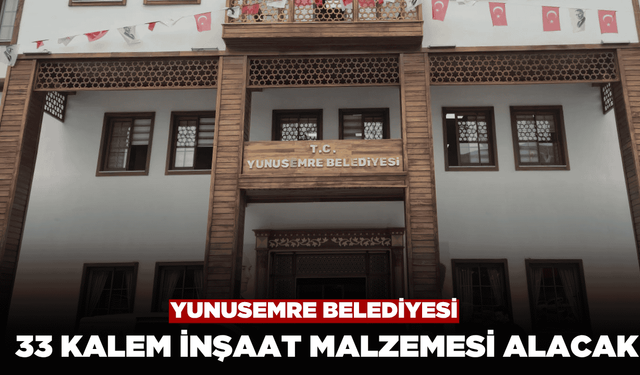 Yunusemre Belediyesi Demir ve İnşaat Malzemesi Alacak