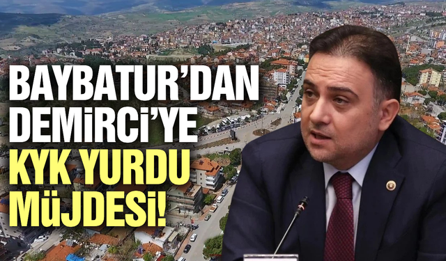AK Partili Baybatur açıkladı: Demirci’ye 750 kişilik KYK yurdu geliyor