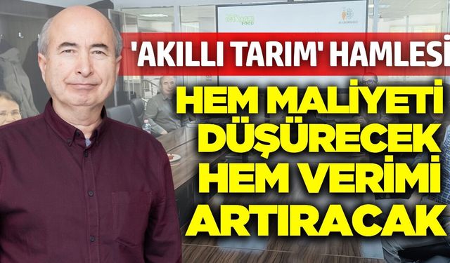 Türk ve Avrupalı bilim insanlarından 'Akıllı Tarım' hamlesi