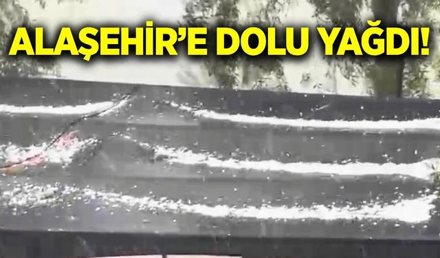 Alaşehir'de dolu yağışı etkili oldu! Çatılar beyaza büründü