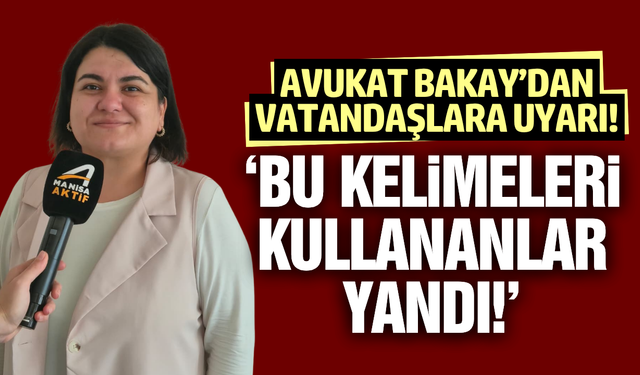Sarıgöllü avukat Fergül Tatar Bakay'dan vatandaşlara uyarı!