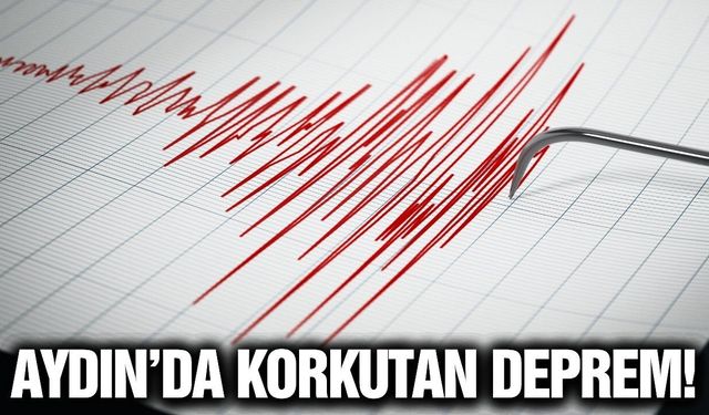 Aydın'da korkutan deprem!